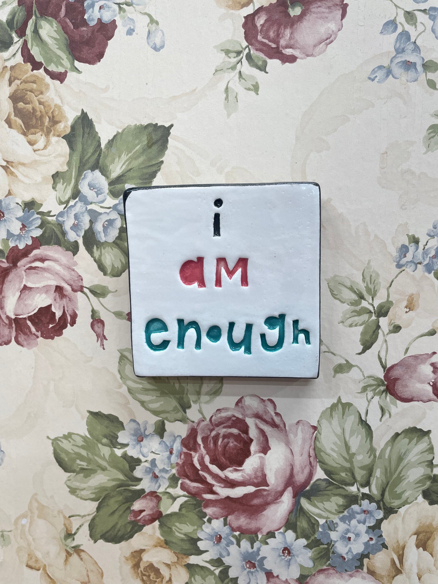 I am enough tile.