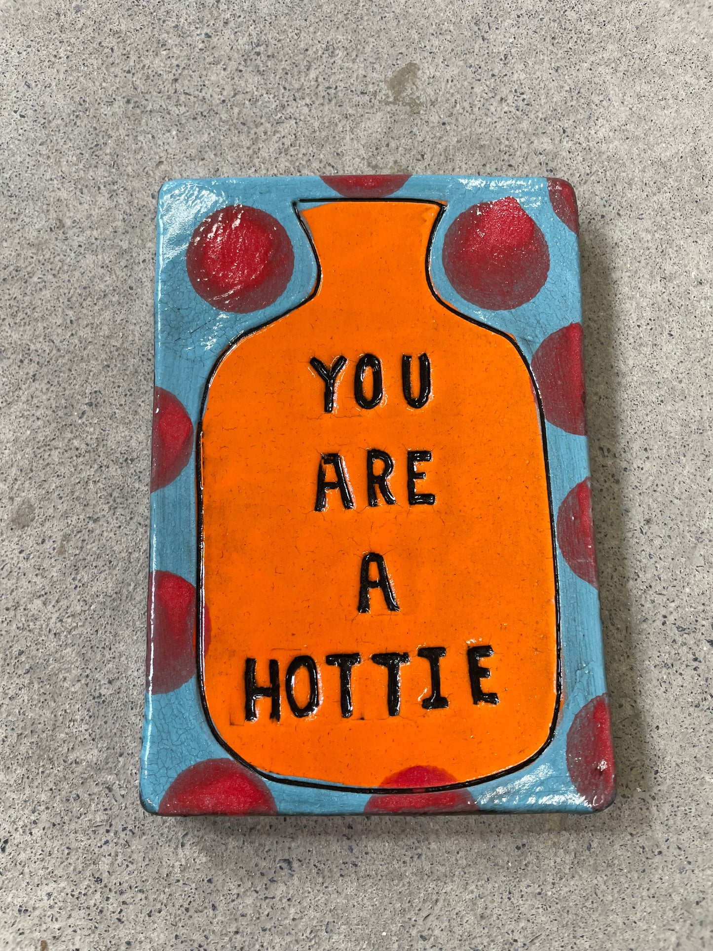 You are a hottie tile