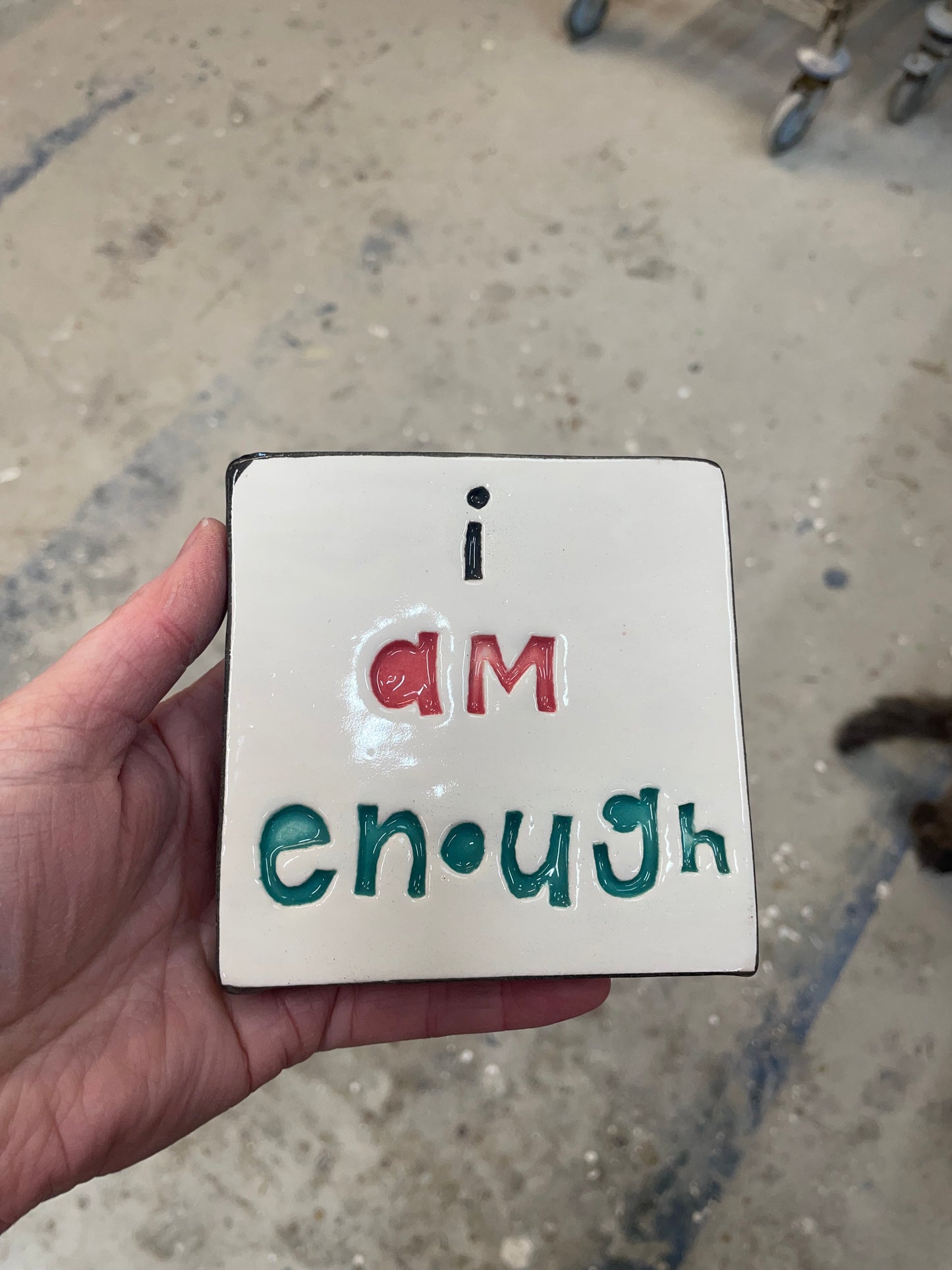 I am enough tile.