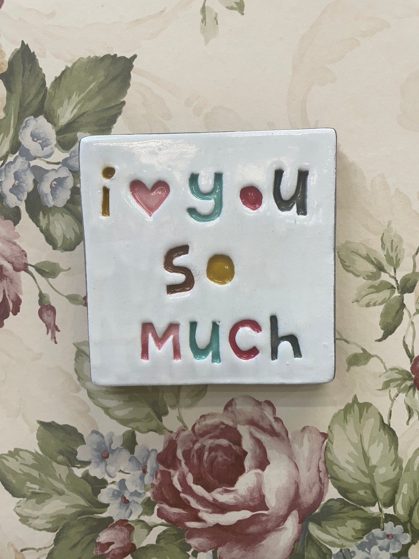 I love you so much Tile