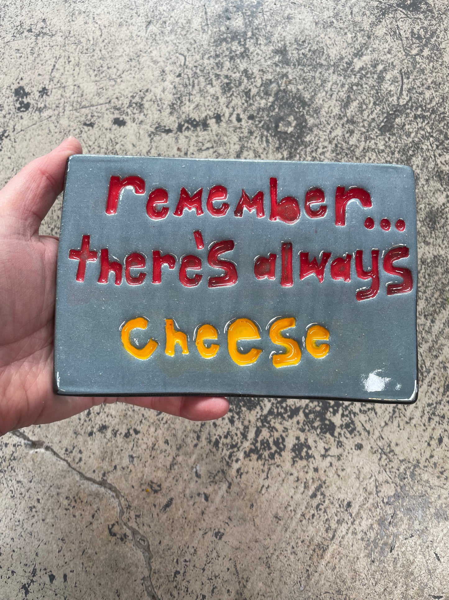 Remember there's always cheese tile