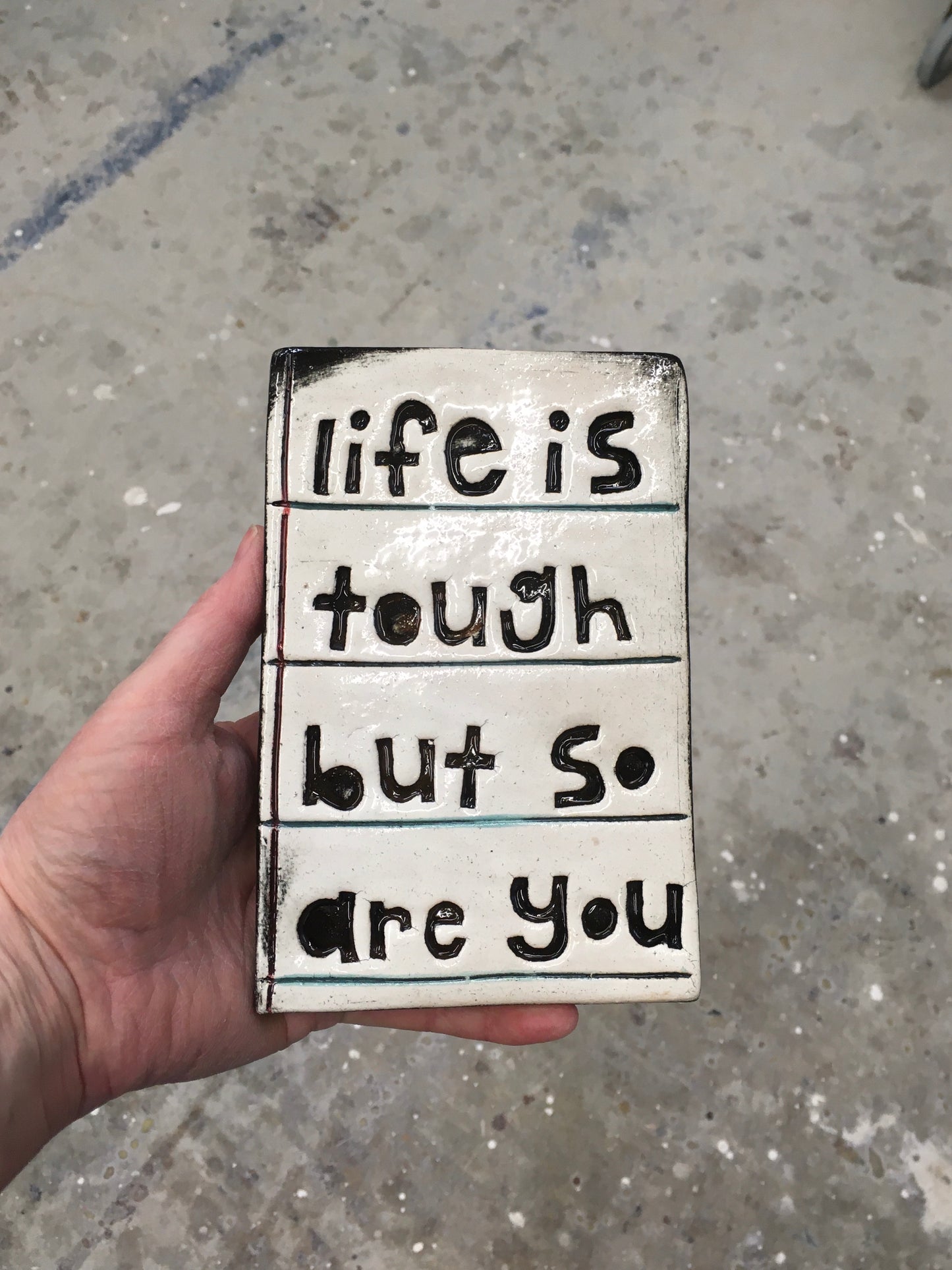 Life is tough but so are you tile