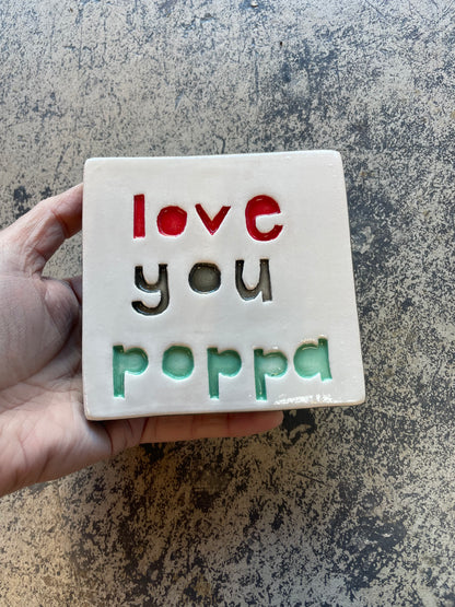 Love you poppa tile