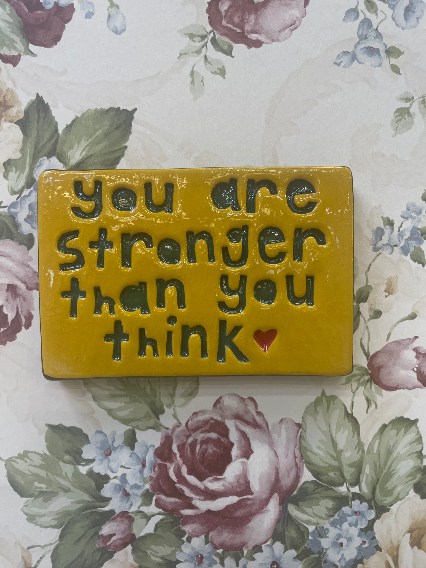 You are stronger than you think ceramic tile.