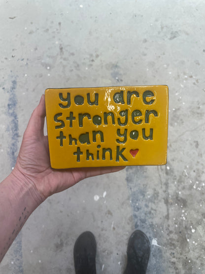 You are stronger than you think ceramic tile.