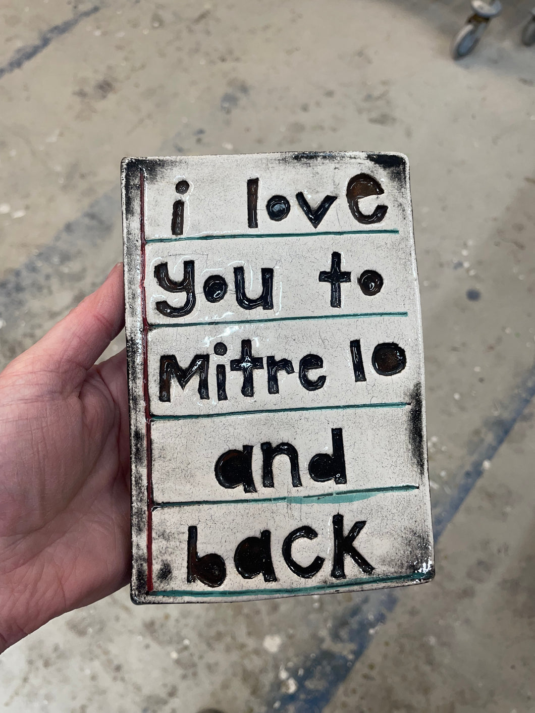 I love you to mitre 10 and back tile.